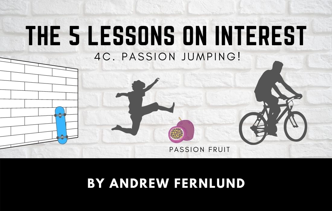 The 5 Lessons of interest - Passion Jumping by Andrew Fernlund Passion Jumping